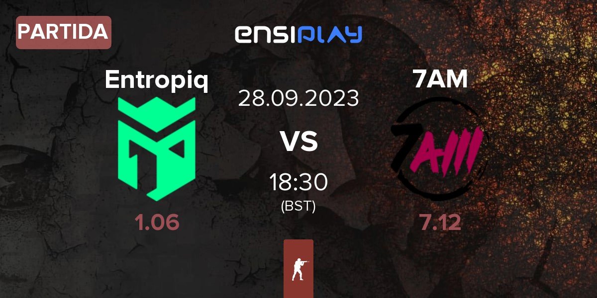 Partida Entropiq vs Team 7AM 7AM | 28.09