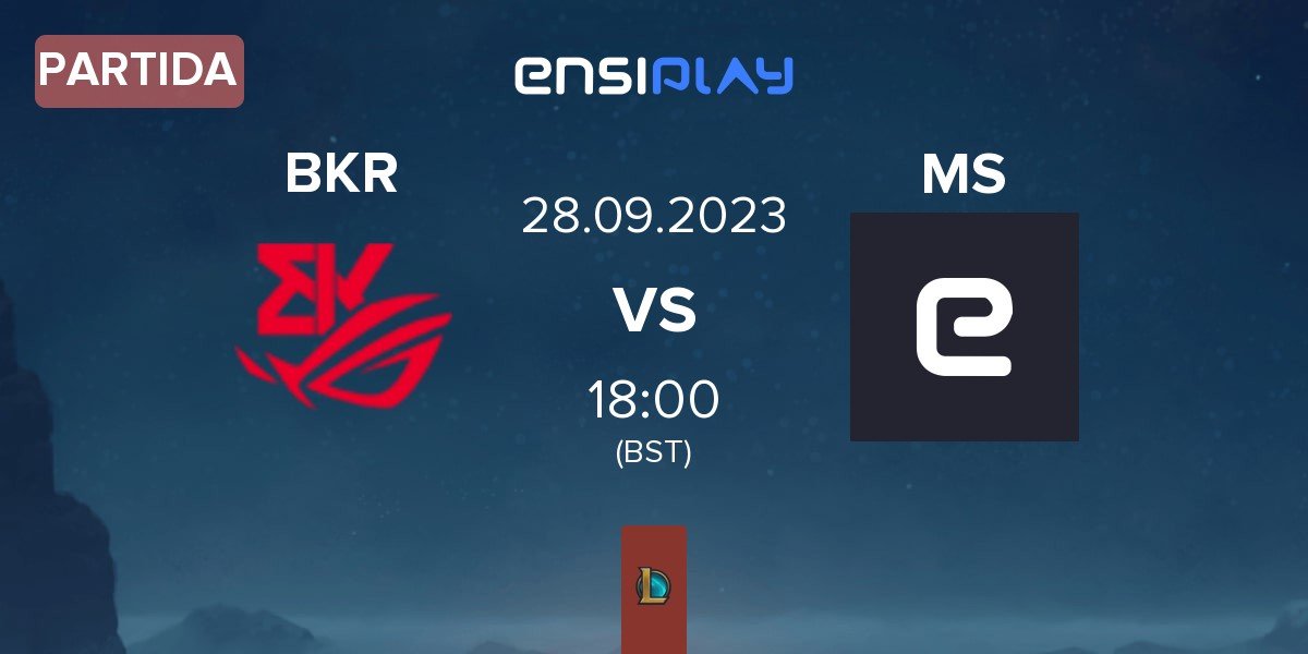 Partida BK ROG Esports BKR vs MS Company MS | 28.09