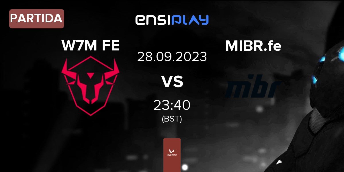 Partida w7m esports Female W7M FE vs Made in Brazil GC MIBR GC | 28.09