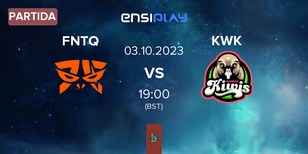 Partida Fnatic TQ FNTQ vs Kawaii Kiwis KWK | 03.10