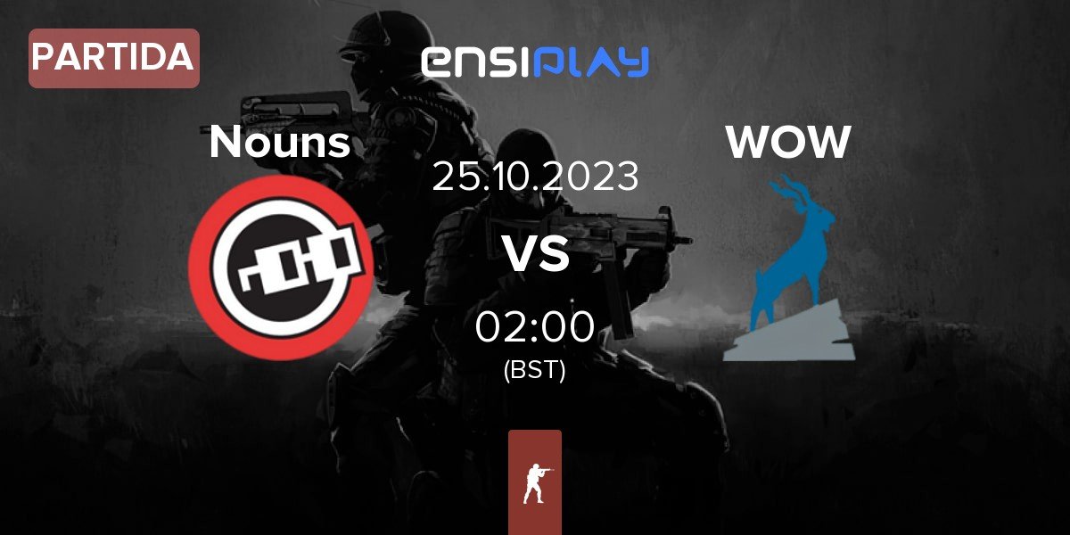 Partida Nouns Esports Nouns vs WITHOUT WARNING WOW | 24.10