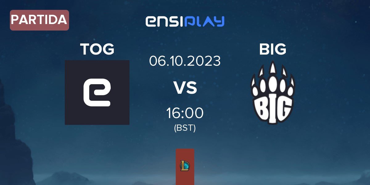 Partida TeamOrangeGaming TOG vs BIG | 06.10