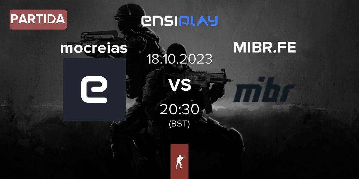 Partida mocreias vs MIBR Female MIBR.FE | 18.10