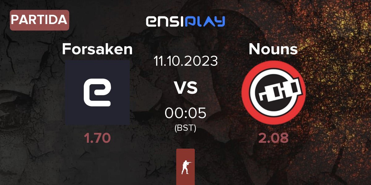 Partida Forsaken vs Nouns Esports Nouns | 10.10