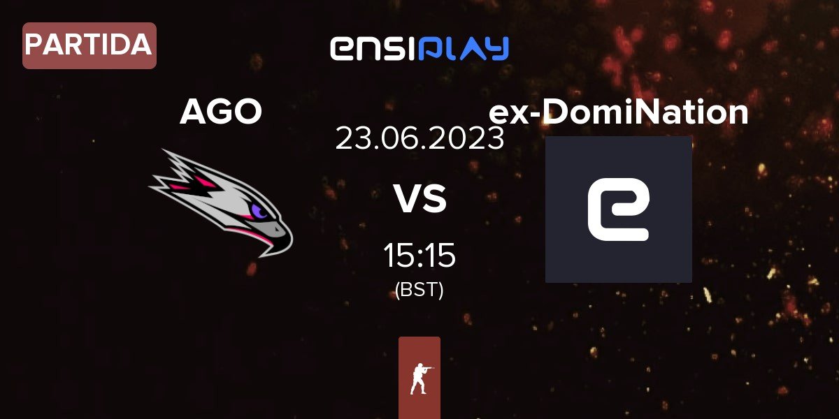 Partida AGO Esports AGO vs ex-DomiNation | 23.06