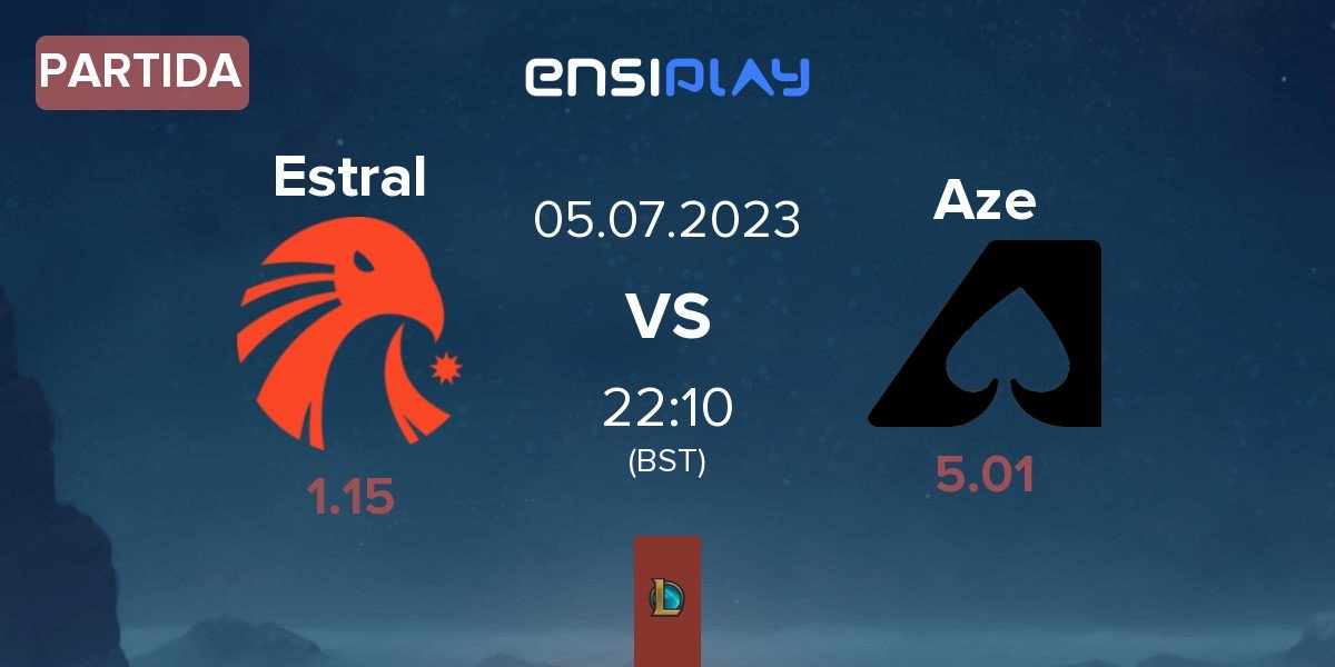 Partida Estral Esports Estral vs Team Aze Aze | 05.07