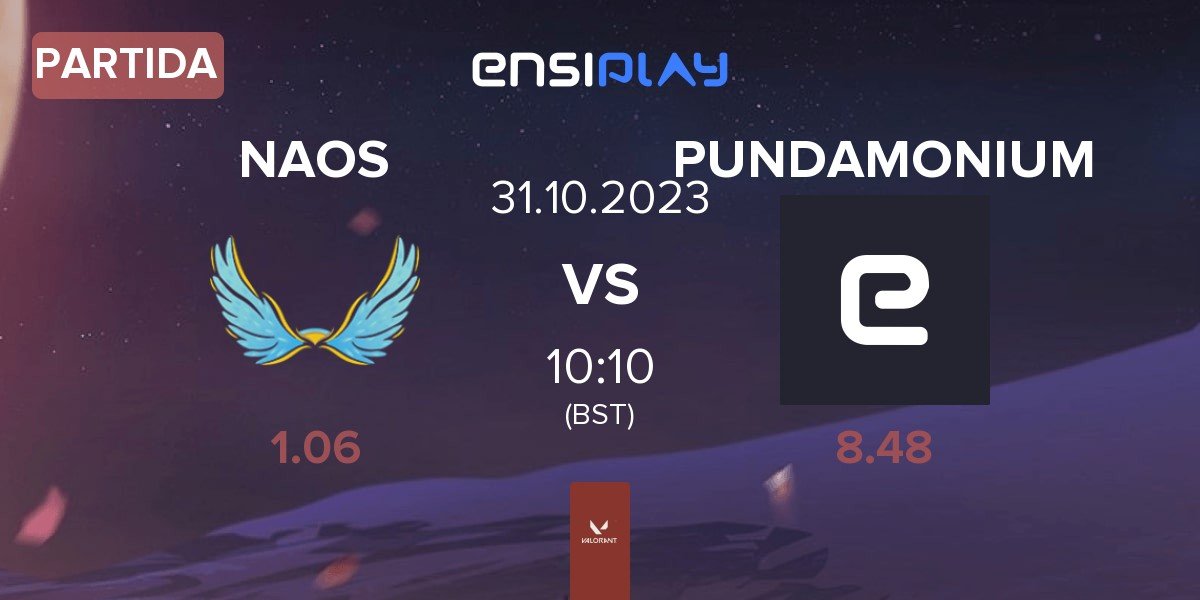 Partida NAOS Esports NAOS vs PUNDAMONIUM | 31.10