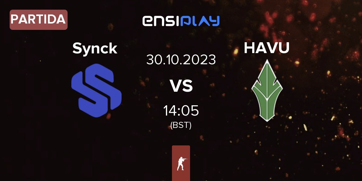 Partida Synck Esports Synck vs HAVU Gaming HAVU | 30.10