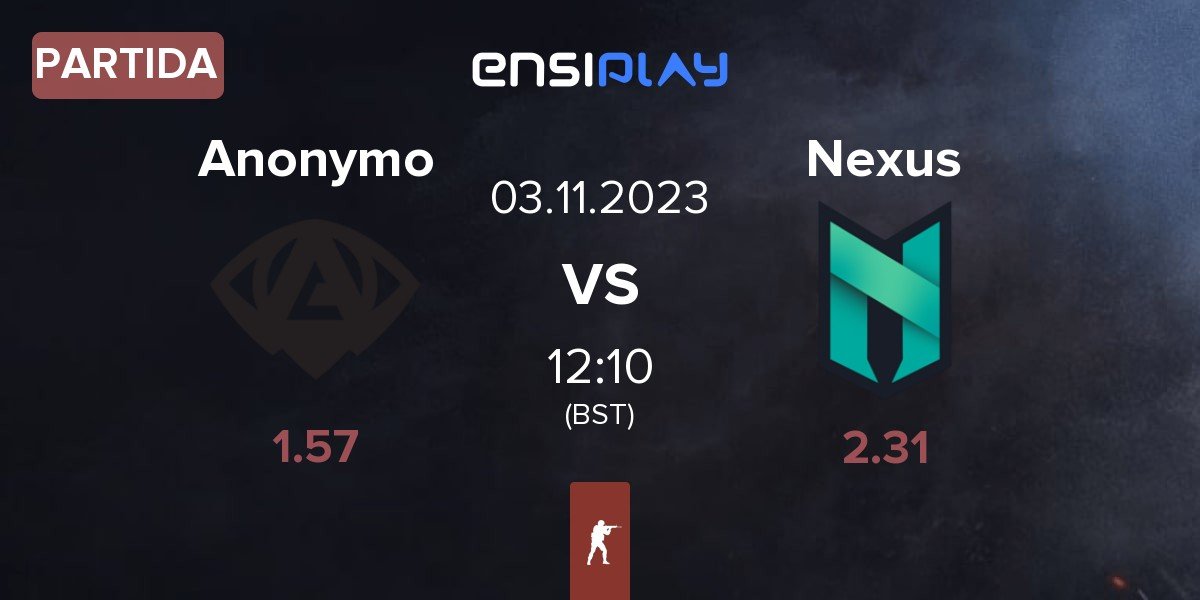 Partida Anonymo Esports Anonymo vs Nexus Gaming Nexus | 03.11