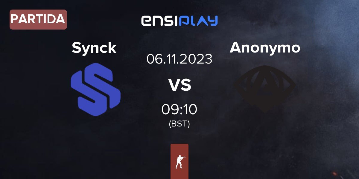 Partida Synck Esports Synck vs Anonymo Esports Anonymo | 06.11