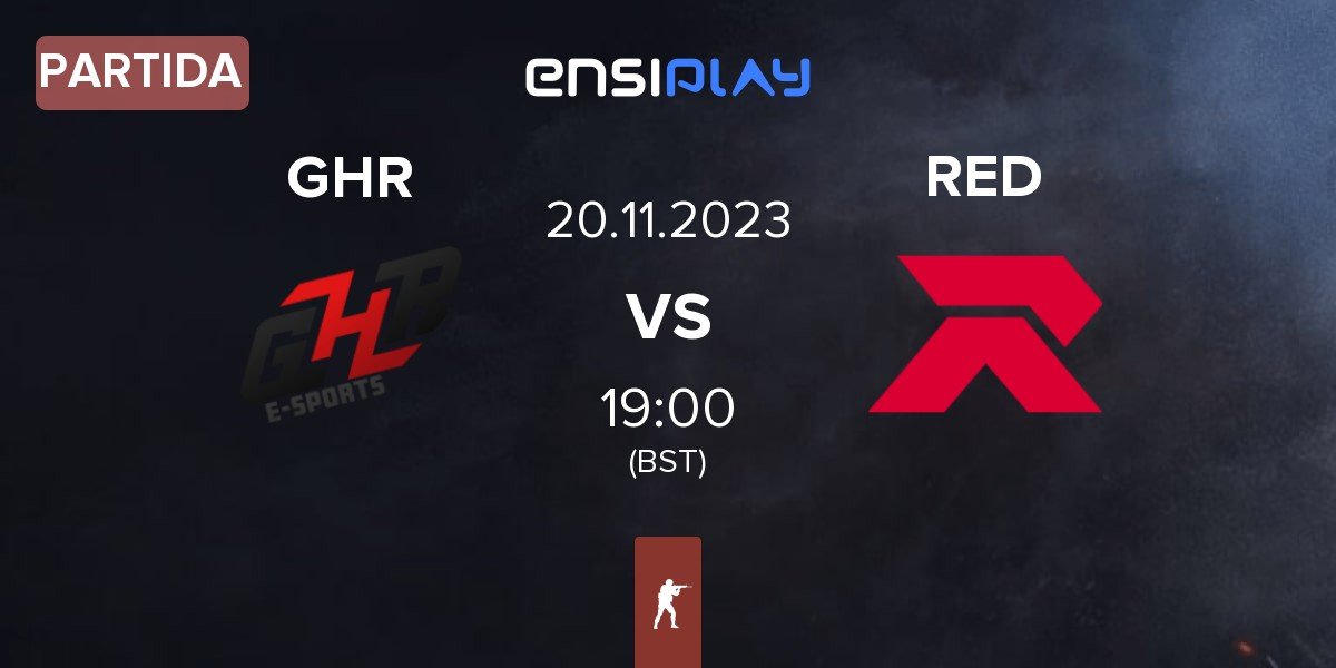 Partida GHR E-Sports GHR vs RED | 20.11