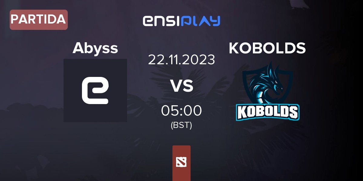 Partida Abyss Esports Abyss vs KOBOLDS | 22.11