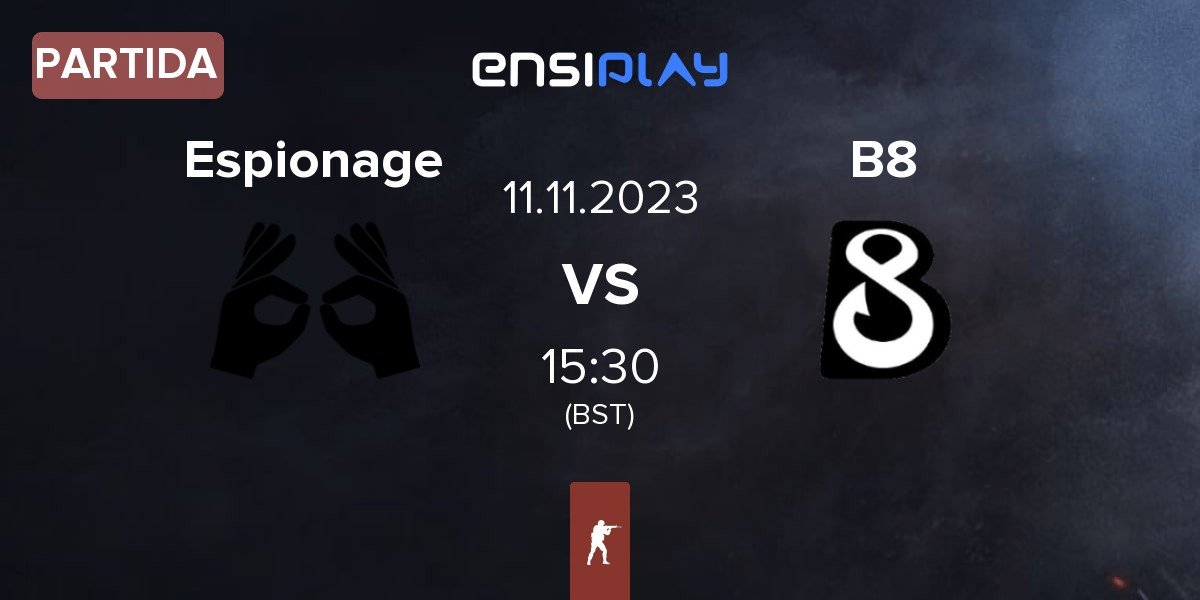 Partida Espionage vs B8 | 11.11