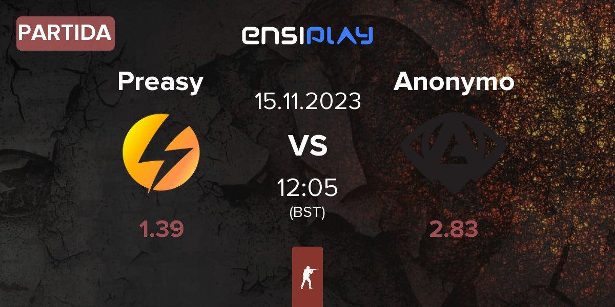 Partida Preasy Esport Preasy vs Anonymo Esports Anonymo | 15.11