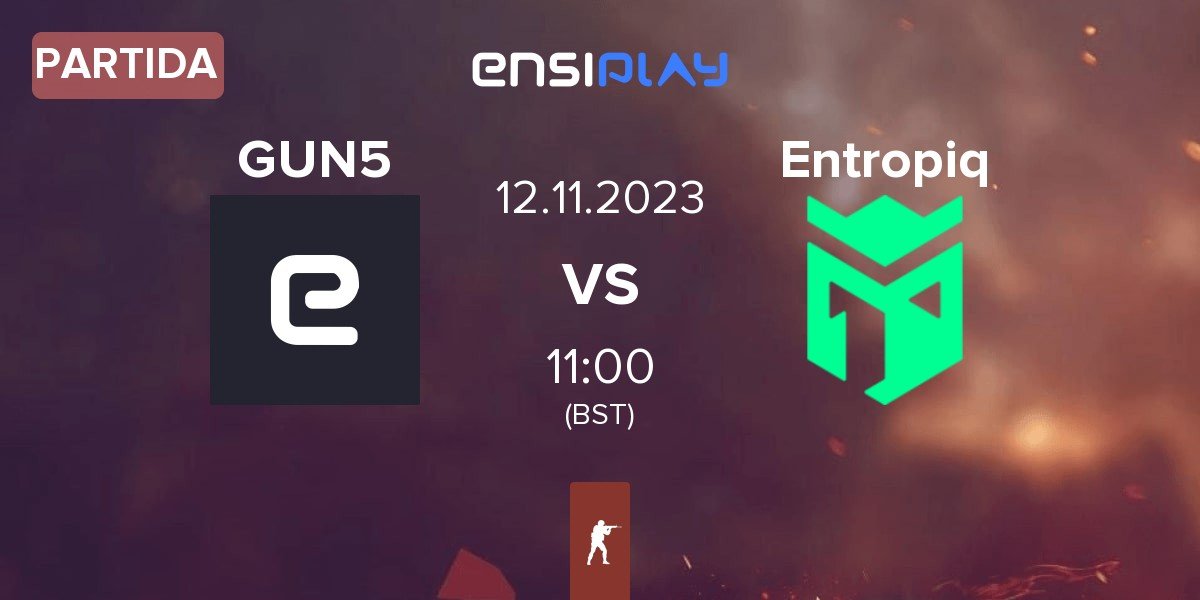 Partida GUN5 Esports GUN5 vs Entropiq | 12.11