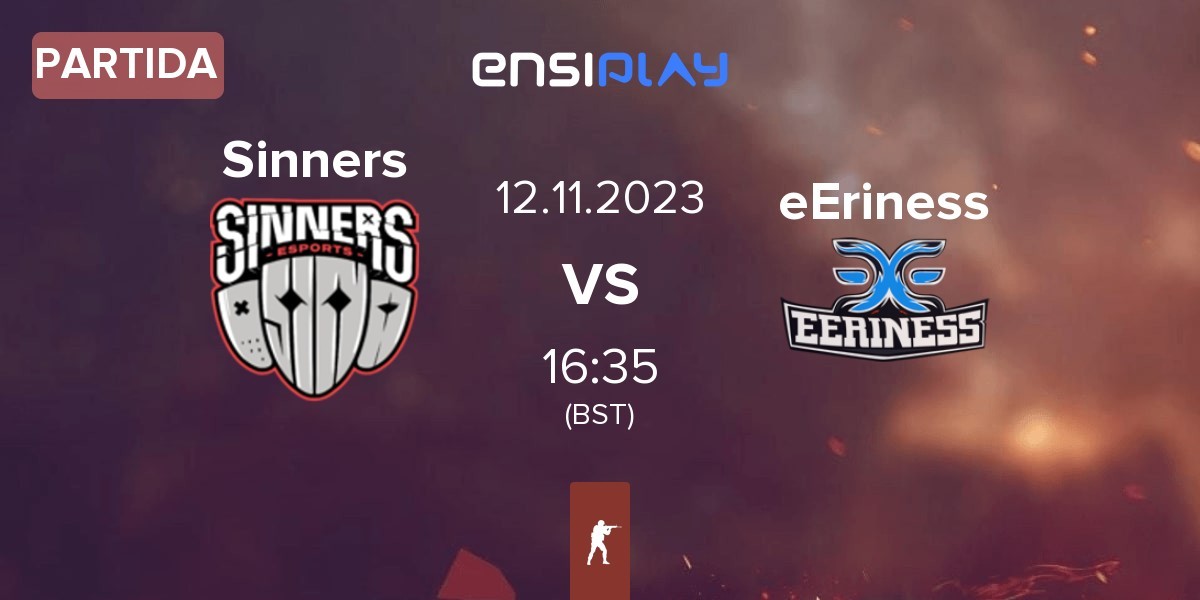 Partida Sinners Esports Sinners vs eEriness | 12.11