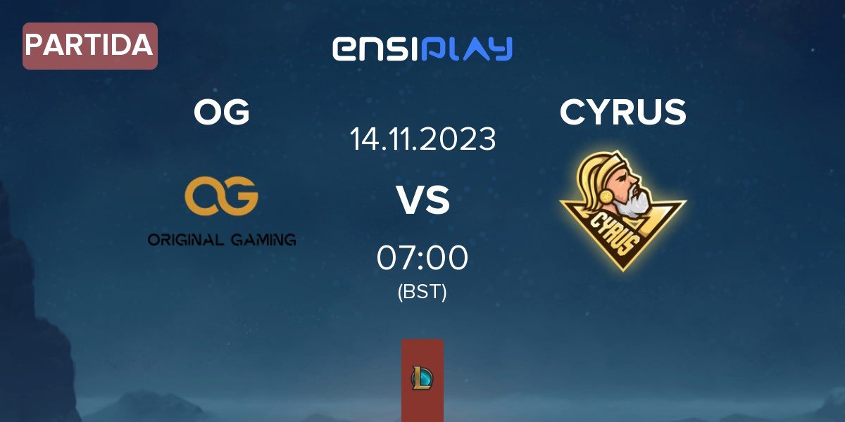 Partida Original Gaming OG vs CYRUS | 14.11