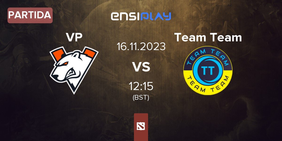 Partida Virtus.pro VP vs Team Team | 16.11