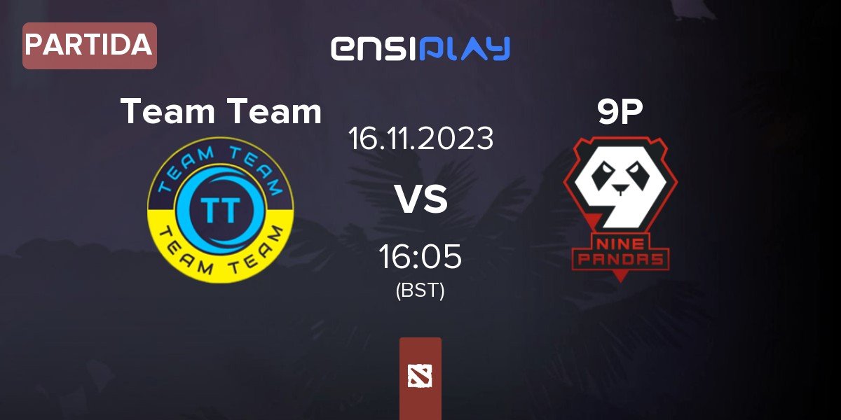 Partida Team Team vs 9Pandas 9P | 16.11