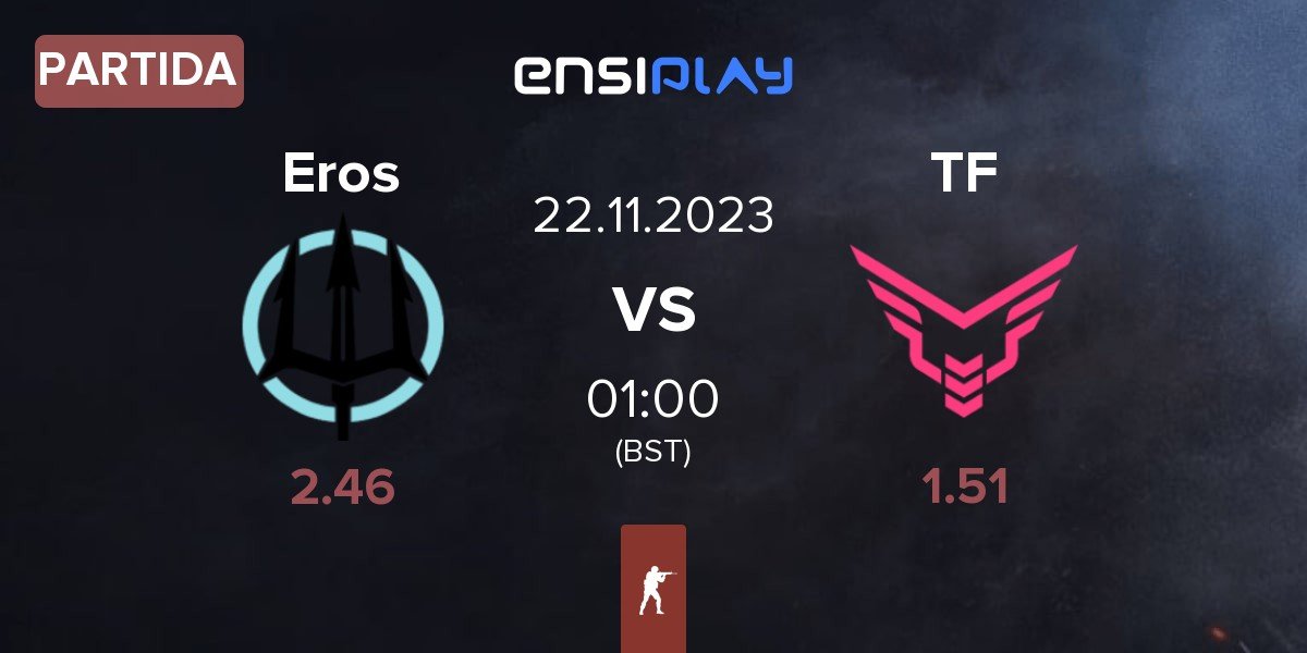 Partida Eros vs Take Flyte TF | 21.11