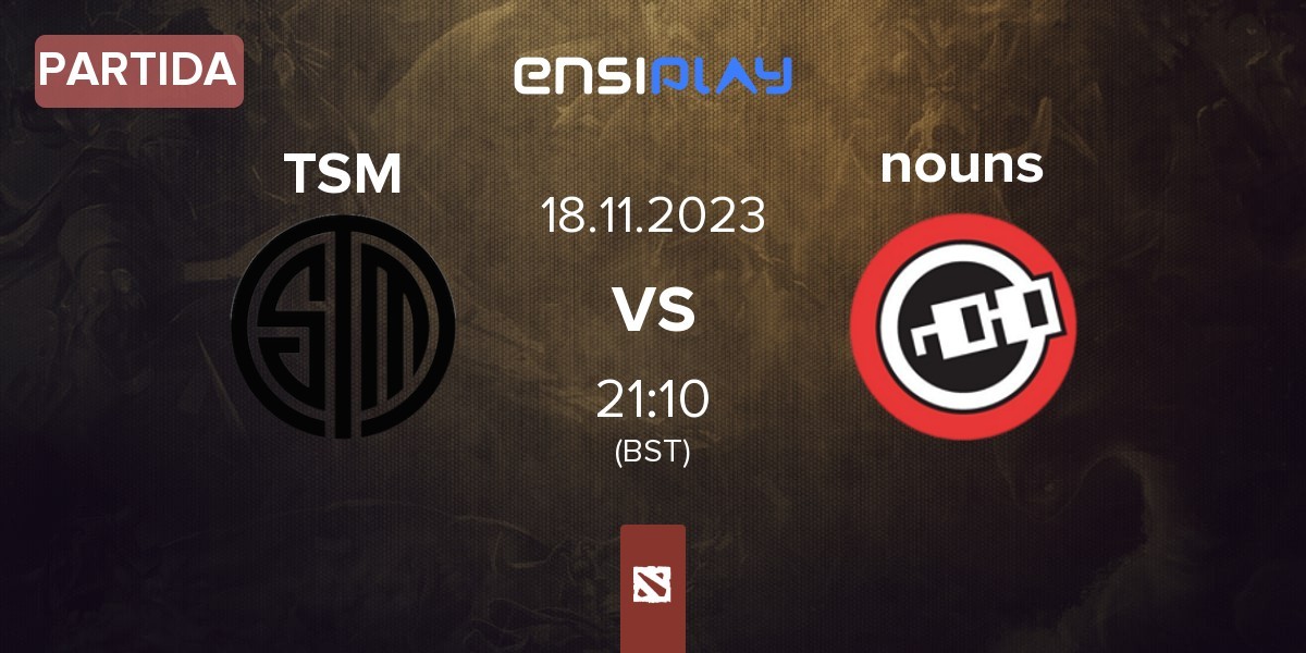 Partida TSM vs nouns NOUNS | 18.11