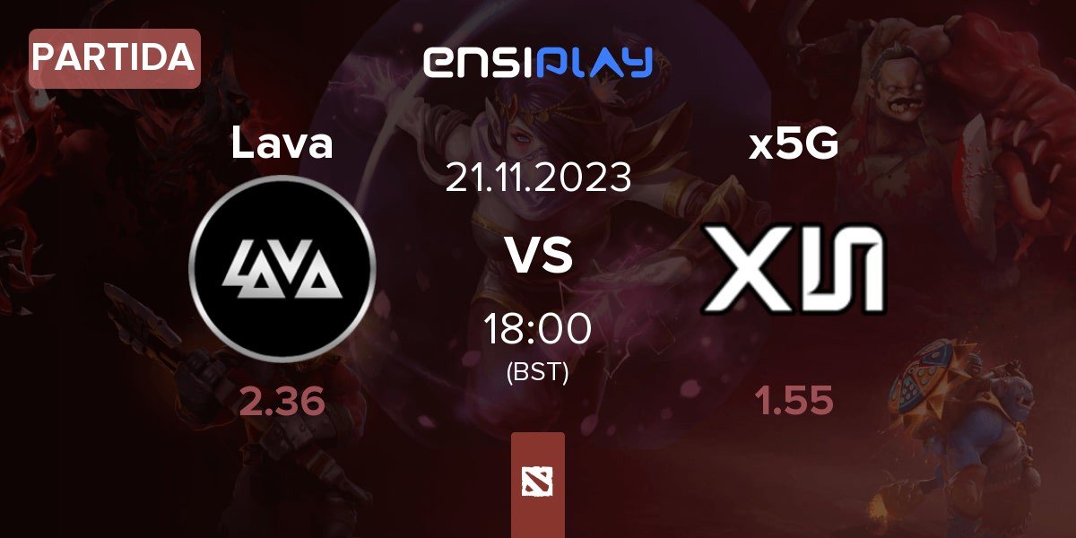 Partida Lava Esports Lava vs x5 Gaming x5G | 21.11