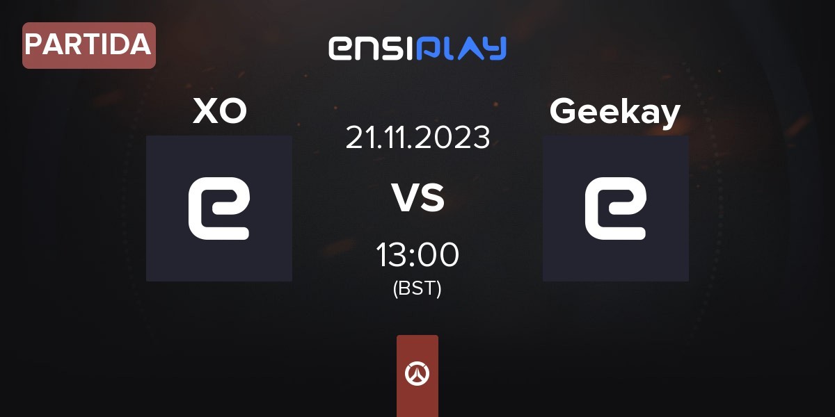 Partida XO Esports XO vs Geekay Esports Geekay | 21.11