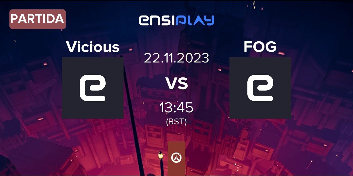 Partida The Vicious VCS vs FOG E-SPORTS FOG | 22.11