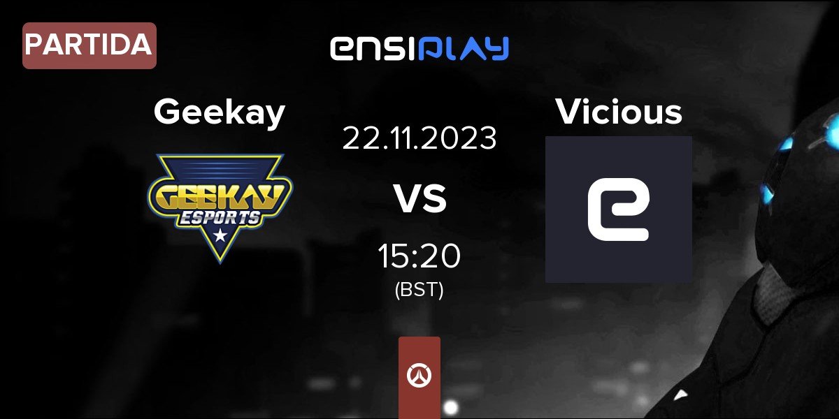 Partida Geekay Esports Geekay vs The Vicious VCS | 22.11