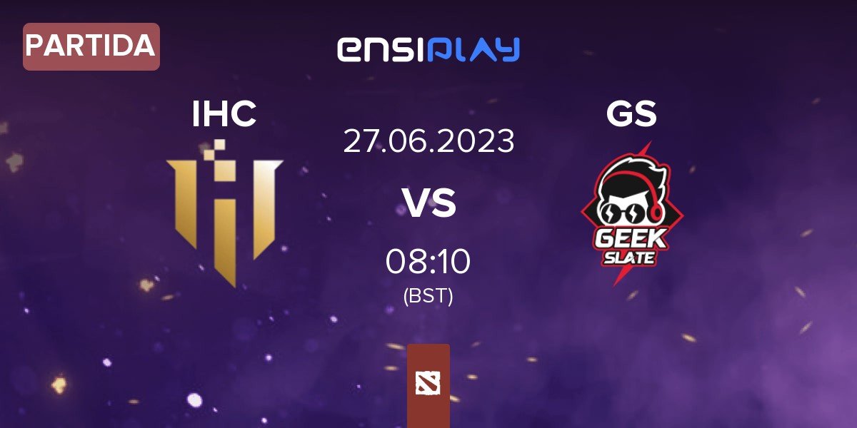 Partida IHC Esports IHC vs Geek Slate GS | 27.06