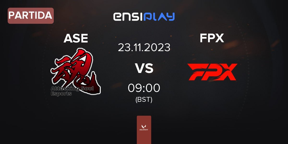 Partida Attacking Soul Esports ASE vs FunPlus Phoenix FPX | 23.11