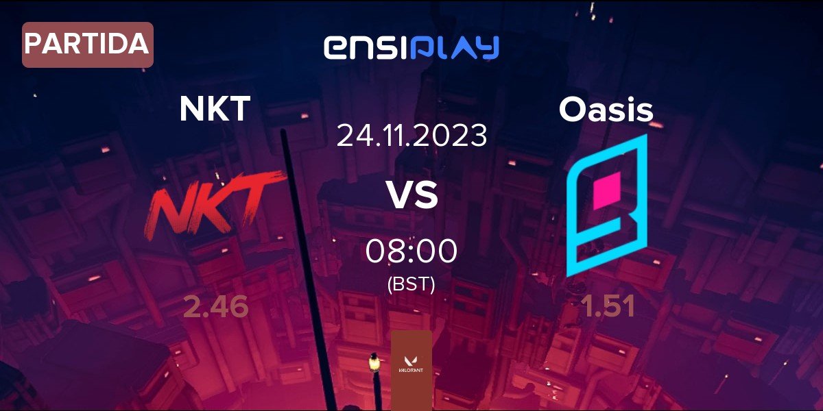 Partida Team NKT NKT vs Oasis Gaming Oasis | 24.11