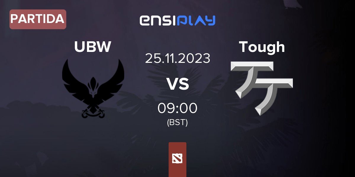 Partida UB Warrior UBW vs Team Tough Tough | 25.11