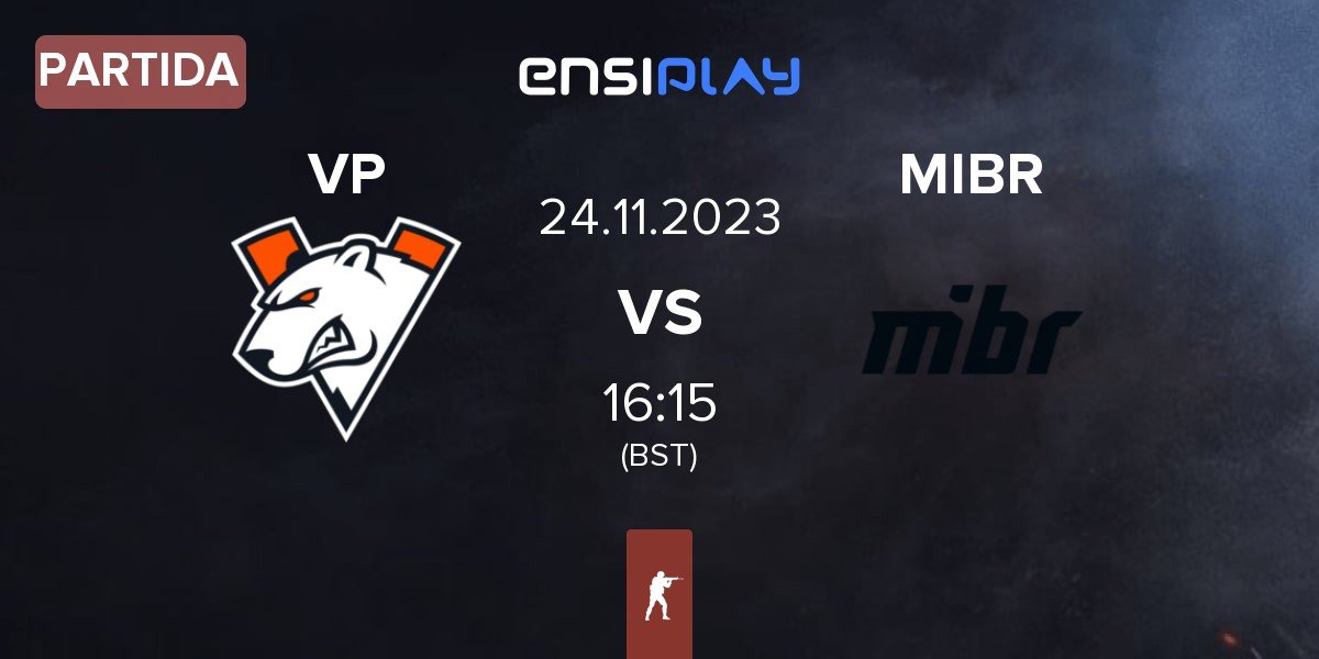 Partida Virtus.Pro VP vs Made in Brazil MIBR | 24.11