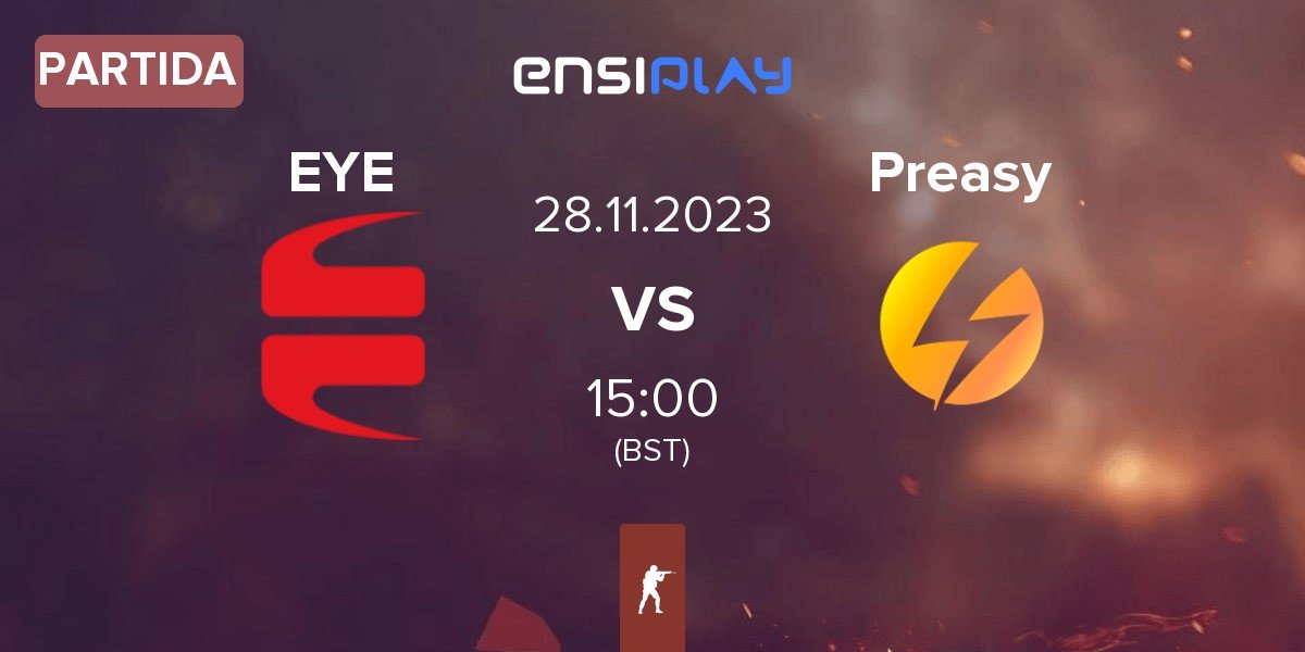 Partida EYEBALLERS EYE vs Preasy Esport Preasy | 28.11