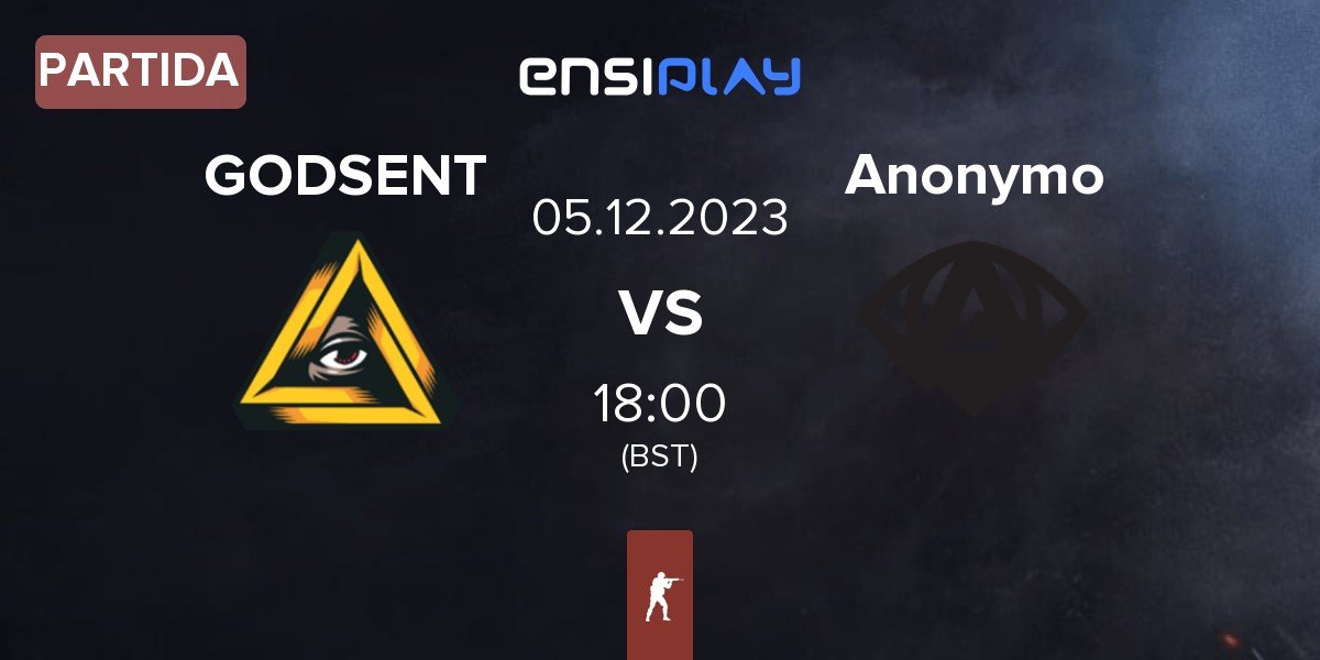 Partida GODSENT vs Anonymo Esports Anonymo | 05.12