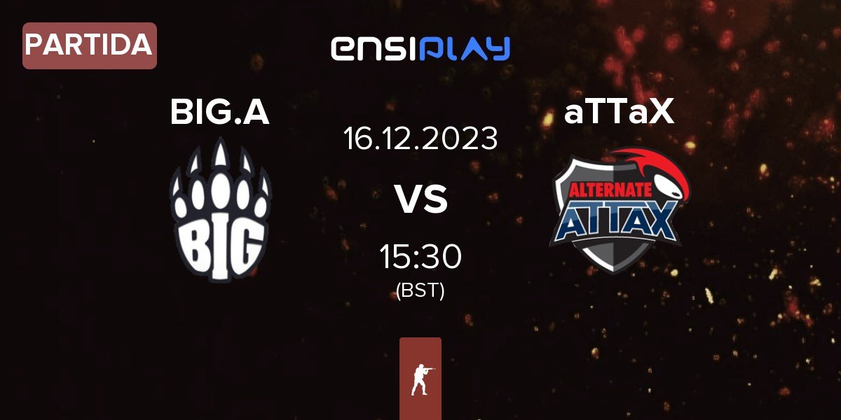 Partida BIG Academy BIG.A vs ALTERNATE aTTaX aTTaX | 16.12