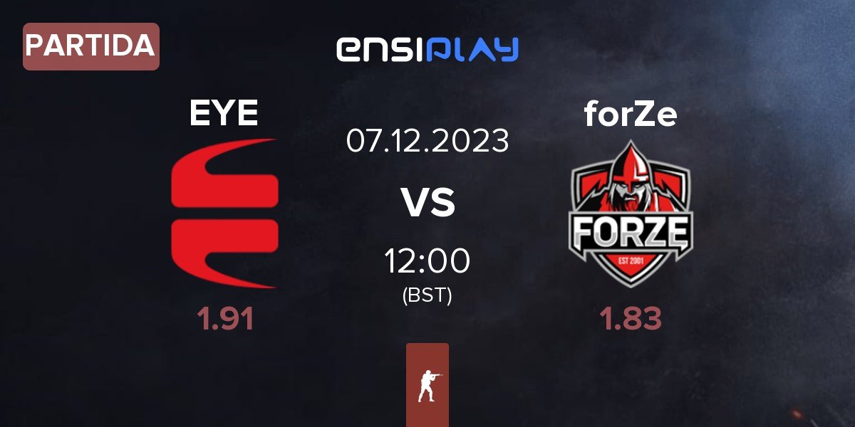 Partida EYEBALLERS EYE vs FORZE Esports forZe | 07.12