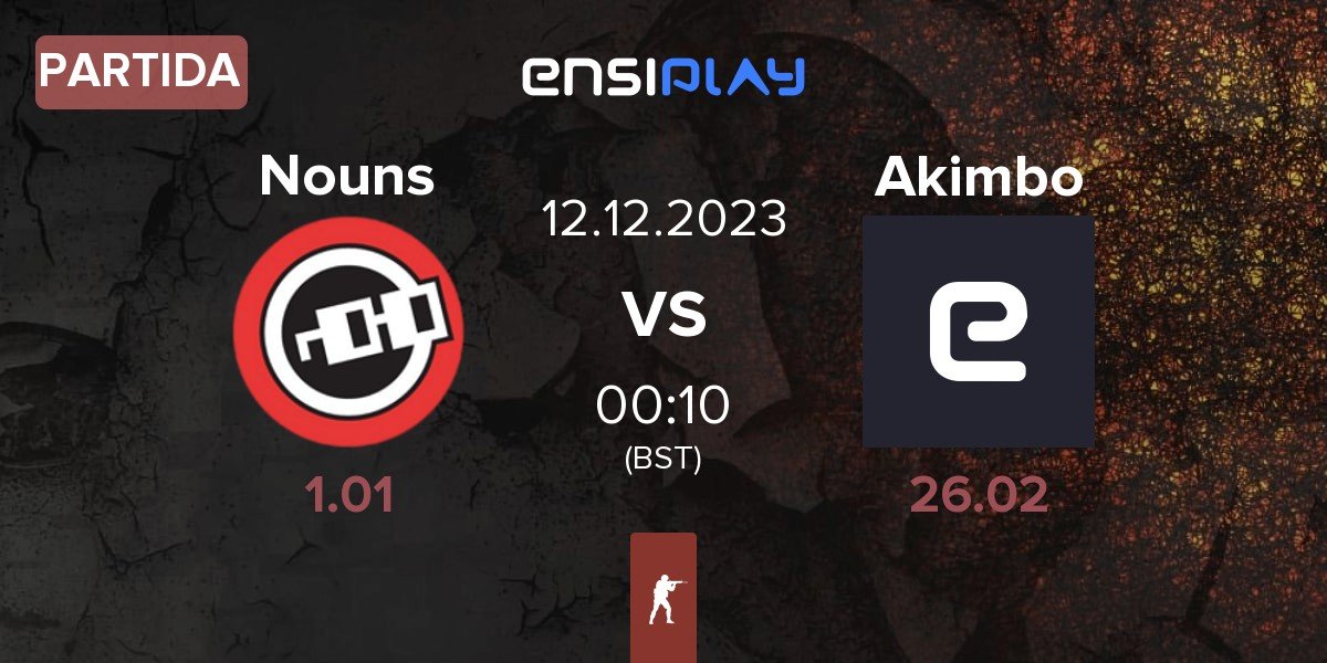 Partida Nouns Esports Nouns vs Akimbo | 12.12