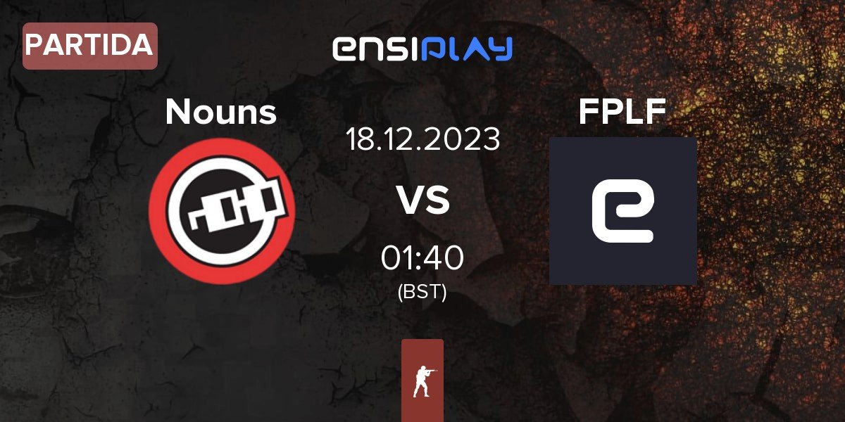 Partida Nouns Esports Nouns vs FPL Friends FPLF | 18.12