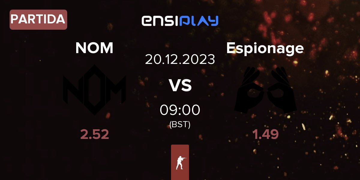 Partida Nom Esports NOM vs Espionage | 20.12