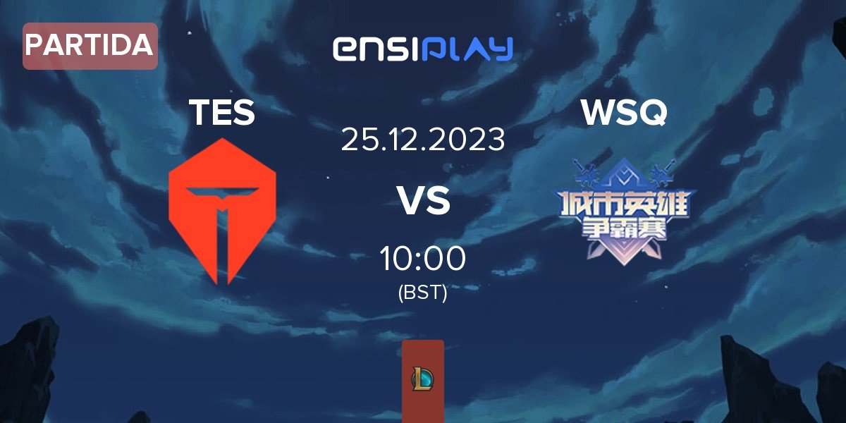 Partida TOP Esports TES vs WSQ | 25.12