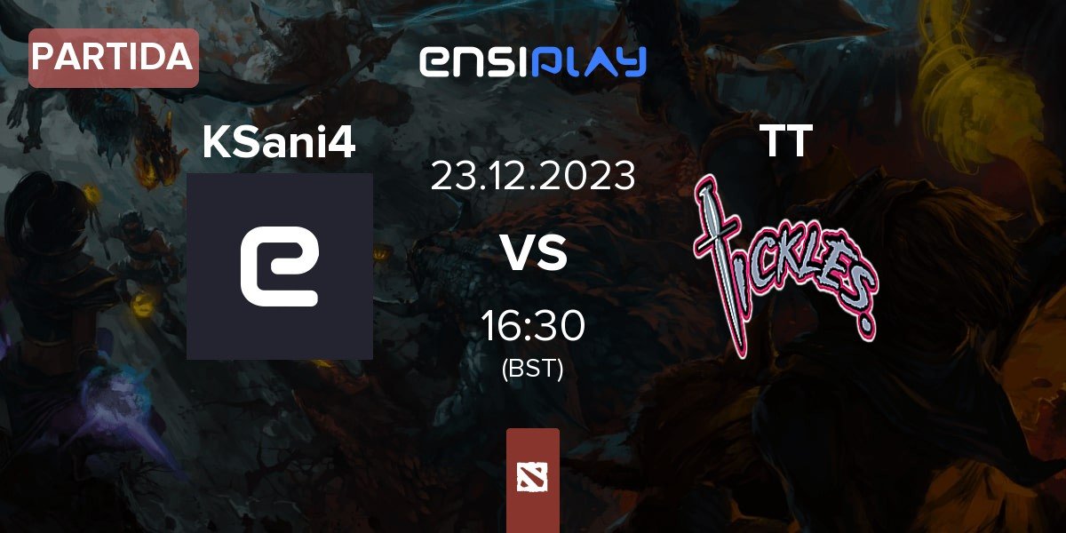 Partida Klim Sani4 KS vs Team Tickles TT | 23.12