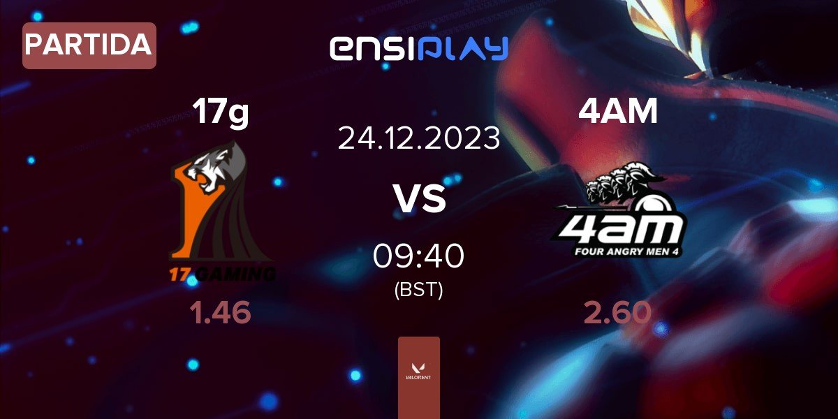 Partida 17 Gaming 17g vs Four Angry Men 4AM | 24.12