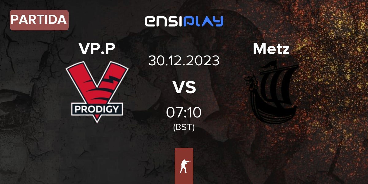 Partida VP.Prodigy VP.P vs Metizport Metz | 30.12