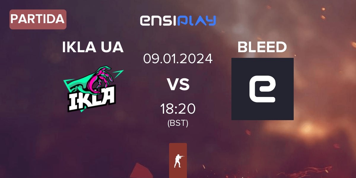 Partida IKLA UA vs BLEED Esports BLEED | 09.01