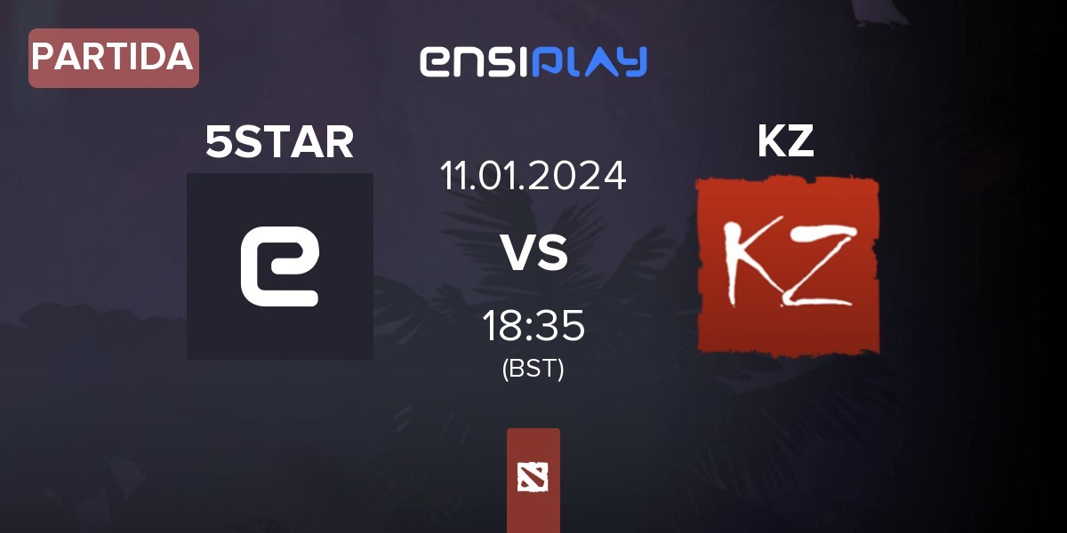 Partida 5STAR Esports 5STAR vs KZ TEAM KZ | 11.01