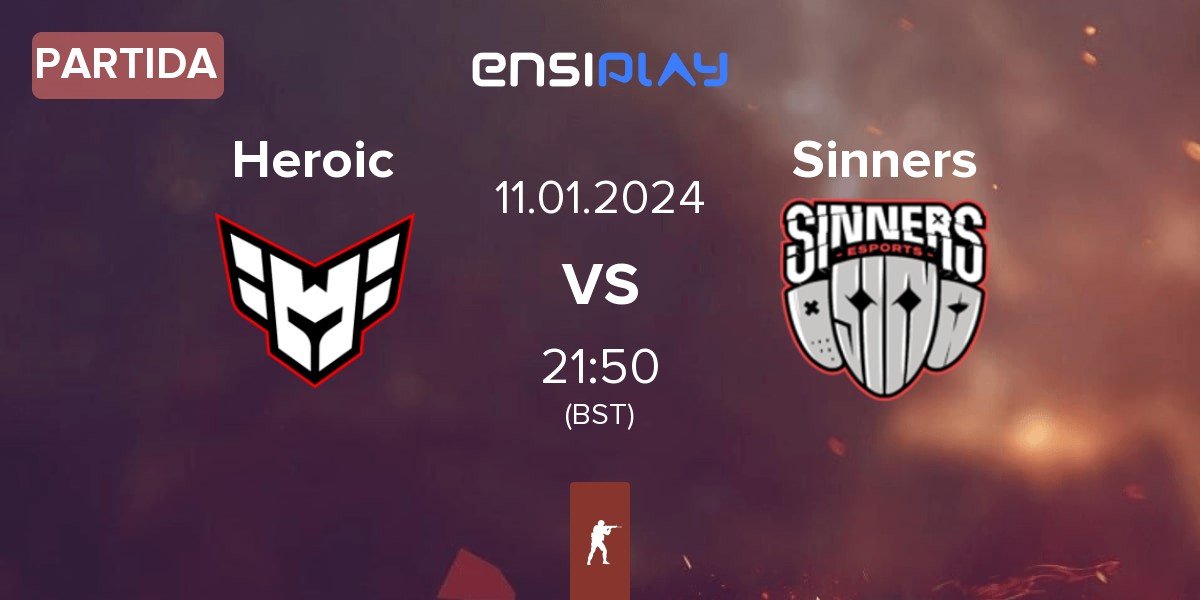 Partida Heroic vs Sinners Esports Sinners | 11.01