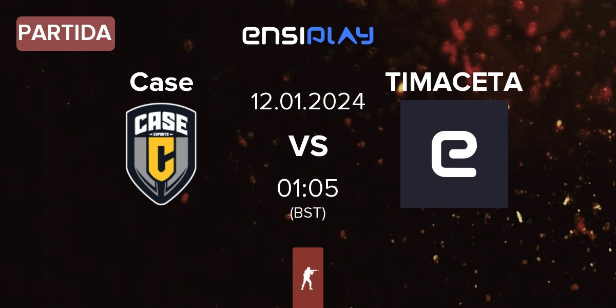 Partida Case Esports Case vs TIMACETA | 12.01