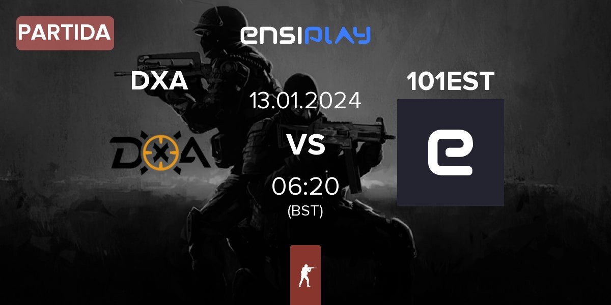 Partida DXA Esports DXA vs 101EST | 13.01